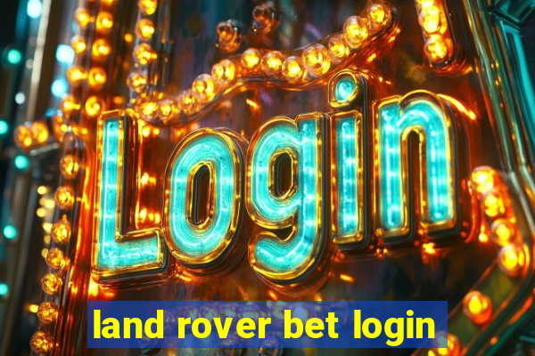 land rover bet login